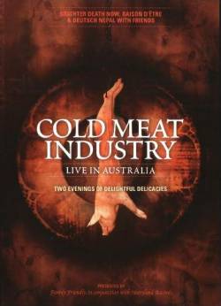 Compilations : Cold Meat Industry Live in Australia - Two Evenings of Delightful Delicacies